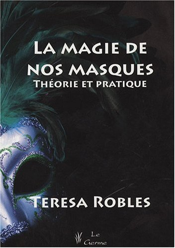 La magie de nos masques : Théorie et pratique