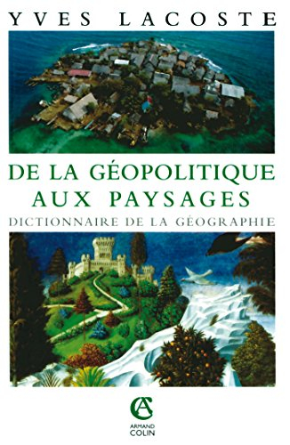 De la géopolitique aux paysages : dictionnaire de la géographie