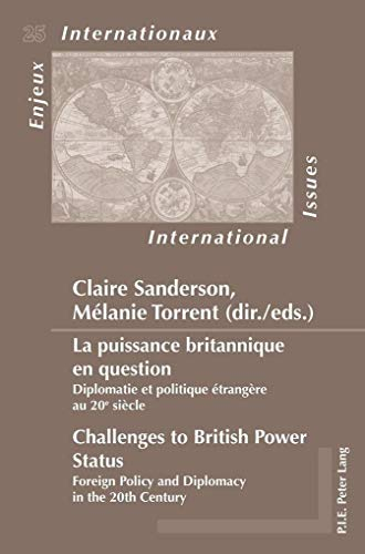 La Puissance Britannique En Question / Challenges to British Power Status: Diplomatie Et Politique É