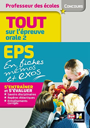 EPS en fiches mémos et exos : tout sur l'épreuve orale 2 : concours professeur des écoles. Connaissa