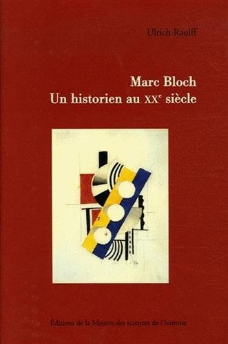 Marc Bloch : un historien au XXe siècle