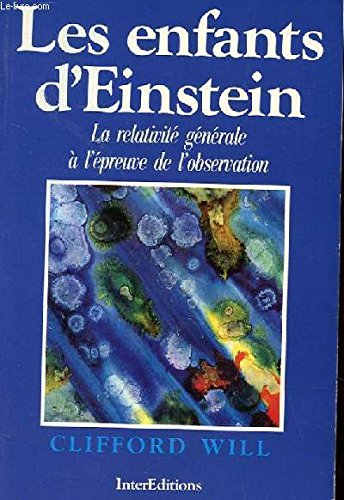 Les Enfants d'Einstein : la relativité générale à l'épreuve de l'observation