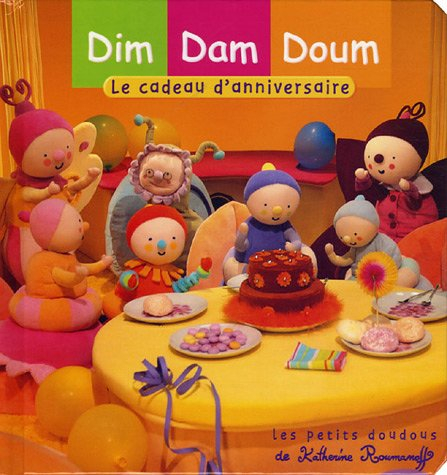 Dim, Dam, Doum. Vol. 2005. Le cadeau d'anniversaire