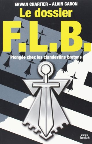 Le dossier FLB : plongée chez les clandestins bretons