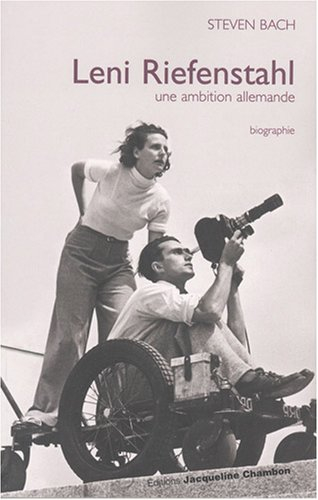 Leni Riefenstahl : une ambition allemande : biographie