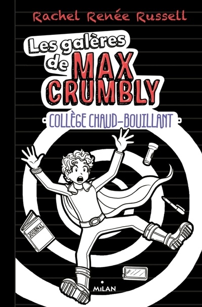 Les galères de Max Crumbly. Vol. 2. Collège chaud-bouillant