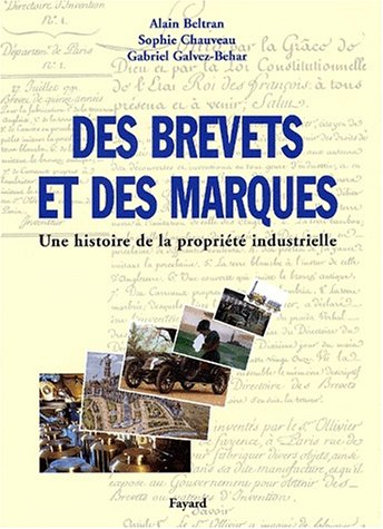 Des brevets et des marques : une histoire de la propriété industrielle