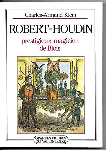 Robert-Houdin : prestigieux magicien de Blois