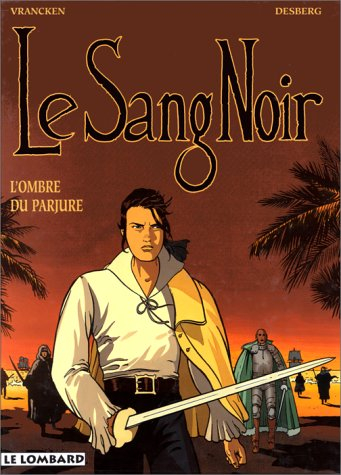 Le sang noir. Vol. 4. L'ombre du parjure