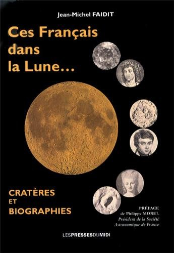 Ces Français dans la Lune... : cratères et biographies