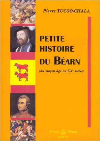 Petite histoire du Béarn : du Moyen Age au XXe siècle