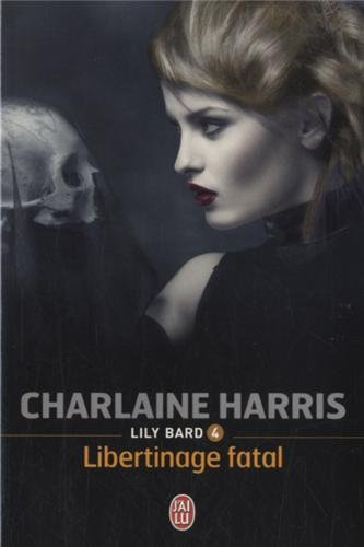 Lily Bard. Vol. 4. Libertinage fatal