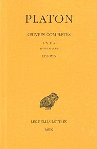 Oeuvres complètes. Vol. 12-2. Les Lois *** Epinomis : Livre XI et XII