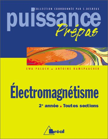 Electromagnétisme : 2e année, toutes sections : classes préparatoires, premier cycle universitaire