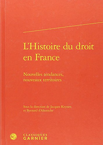 L'histoire du droit en France : nouvelles tendances, nouveaux territoires