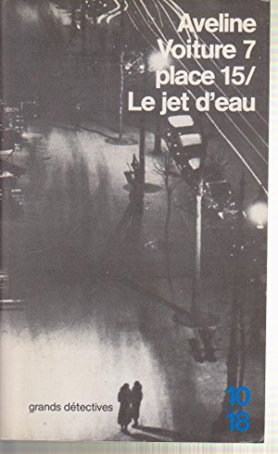 Voiture 7, place 15. Le Jet d'eau