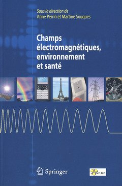 Champs électromagnétiques, environnement et santé