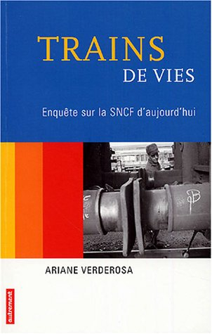 Trains de vies : enquête sur la SNCF d'aujourd'hui