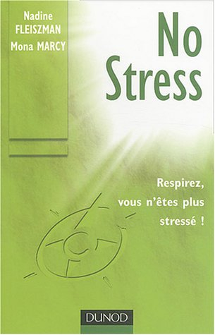 No stress : respirez, vous n'êtes plus stressé !