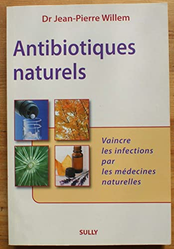 Antibiotiques naturels : vaincre les infections par les médecines naturelles