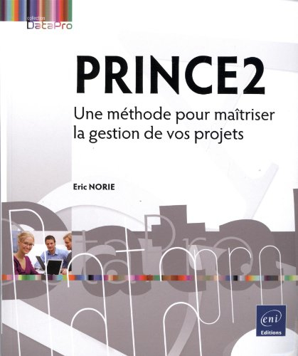 PRINCE2 : une méthode pour maîtriser la gestion de vos projets