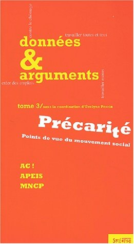 Données et arguments. Vol. 3. Précarité : points de vue du mouvement social