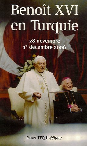 Benoît XVI en Turquie : 28 novembre-1er décembre 2006