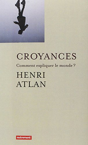 Croyances : comment expliquer le monde ?