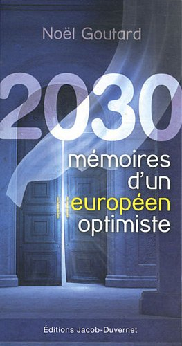 2030 : mémoires d'un Européen optimiste