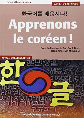 Apprenons le coréen ! : niveau débutant A2-B1 : cahier d'exercices