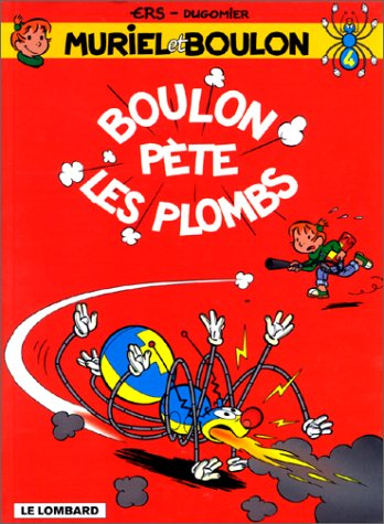 Muriel et Boulon. Vol. 4. Boulon pète les plombs