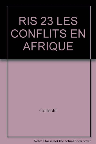 Relations internationales et stratégiques, n° 23. Les conflits en Afrique