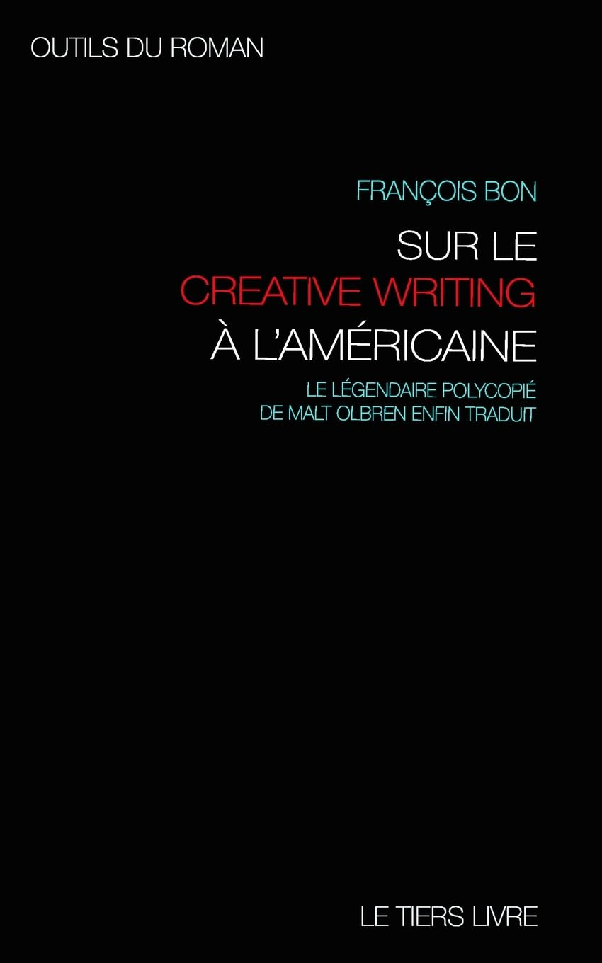 Outils du roman: avec Malt Olbren sur les pistes et exercices du creative writing a l'americaine