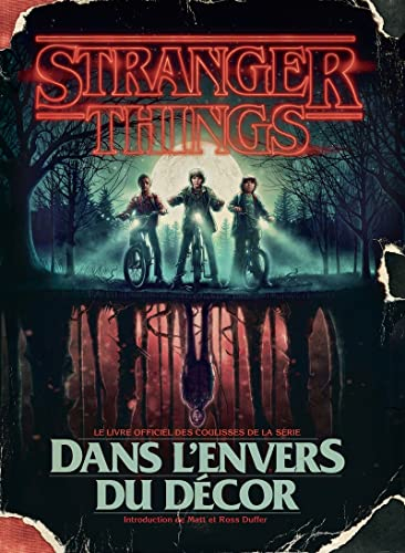 Stranger things : dans l'envers du décor : le livre officiel des coulisses de la série