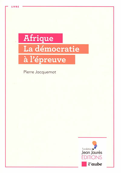 Afrique : la démocratie à l'épreuve