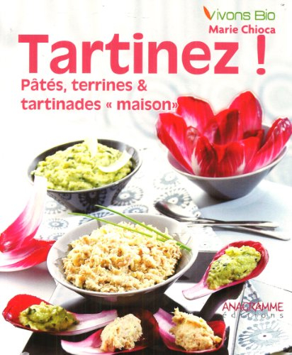 Tartinez ! : pâtés, terrines & tartinades maison