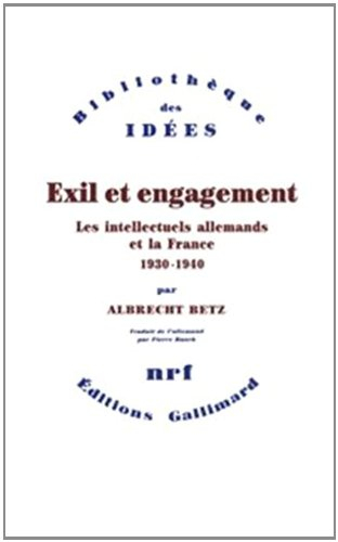 Exil et engagement : les intellectuels allemands et la France, 1930-1940