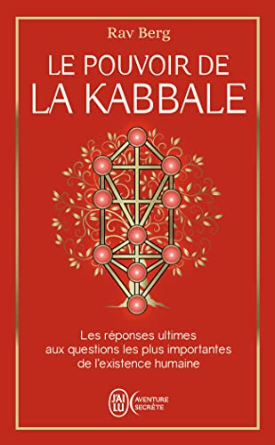 Le pouvoir de la kabbale : les réponses ultimes aux questions les plus importantes de l'existence hu
