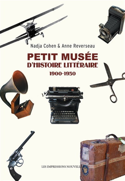 Petit musée d'histoire littéraire : 1900-1950