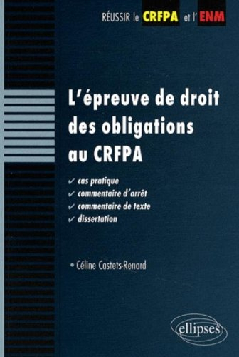 L'épreuve de droit des obligations au CRFPA : cas pratique, commentaire d'arrêt, commentaire de text