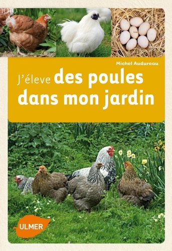 J'élève des poules dans mon jardin