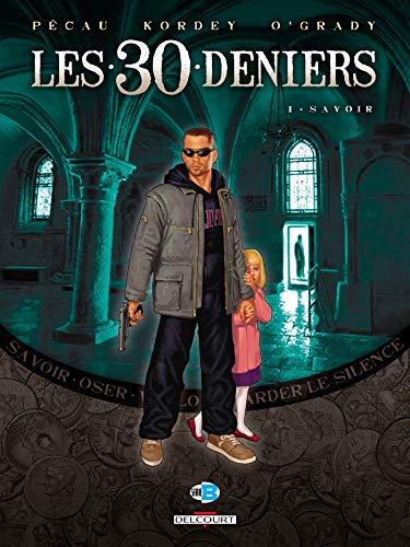 Les 30 deniers. Vol. 1. Savoir