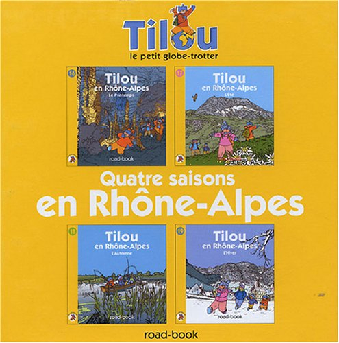 Quatre saisons en Rhône-Alpes : Tilou le petit globe-trotter