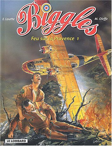 Biggles. Vol. 12. Feu sur la Provence : alerte à Marignane