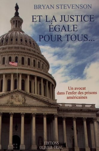 Et la justice égale pour tous... : un avocat dans l'enfer des prisons américaines