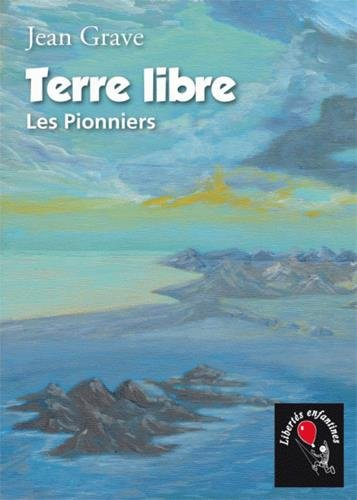 terre libre : les pionniers