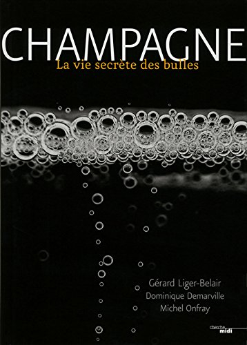 Champagne ! : la vie secrète des bulles