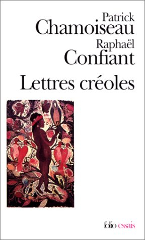 Lettres créoles : tracées antillaises et continentales de la littérature : Haïti, Guadeloupe, Martin