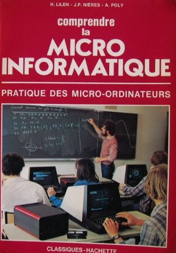 Comprendre la micro-informatique : Pratique des micro-ordinateurs