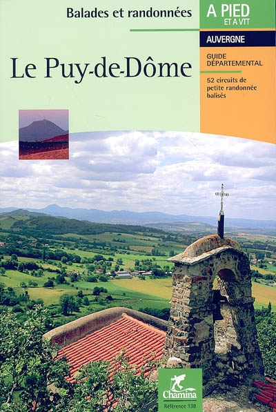 Le Puy-de-Dôme : Auvergne : 52 circuits de petite randonnée